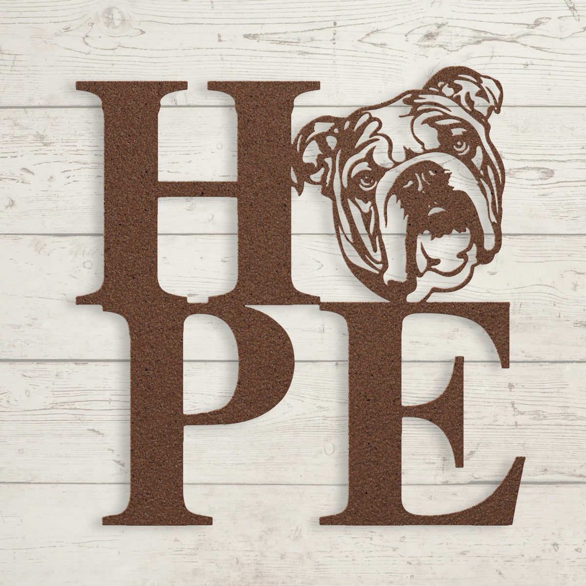 HOPE with a Bulldog Twist! Steel Wall Art - BullyBellyMetal Sign