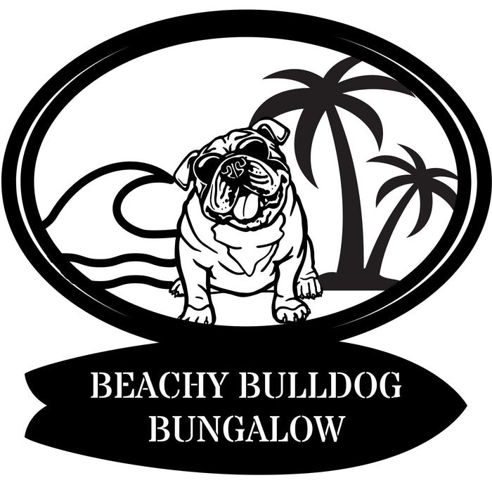 Beachy Bulldog Bungalow Metal Sign - BullyBellyEnglish Bulldog - Custom