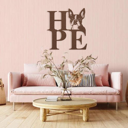 HOPE with a Boston Terrier Twist! Steel Wall Art - BullyBellyMetal Sign