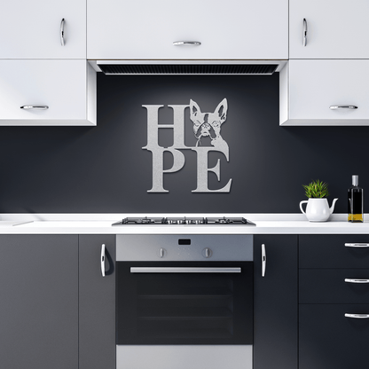 HOPE with a Boston Terrier Twist! Steel Wall Art - BullyBellyMetal Sign