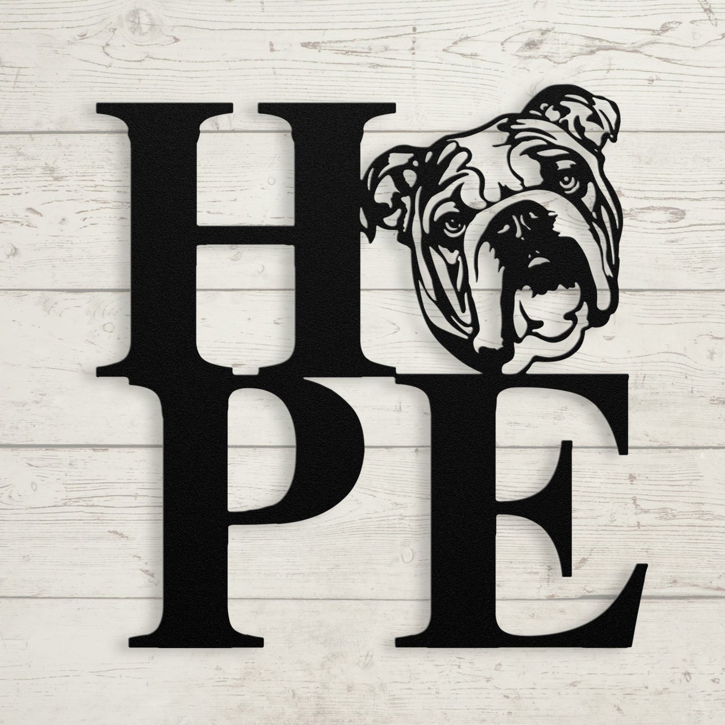 HOPE with a Bulldog Twist! Steel Wall Art - BullyBellyMetal Sign