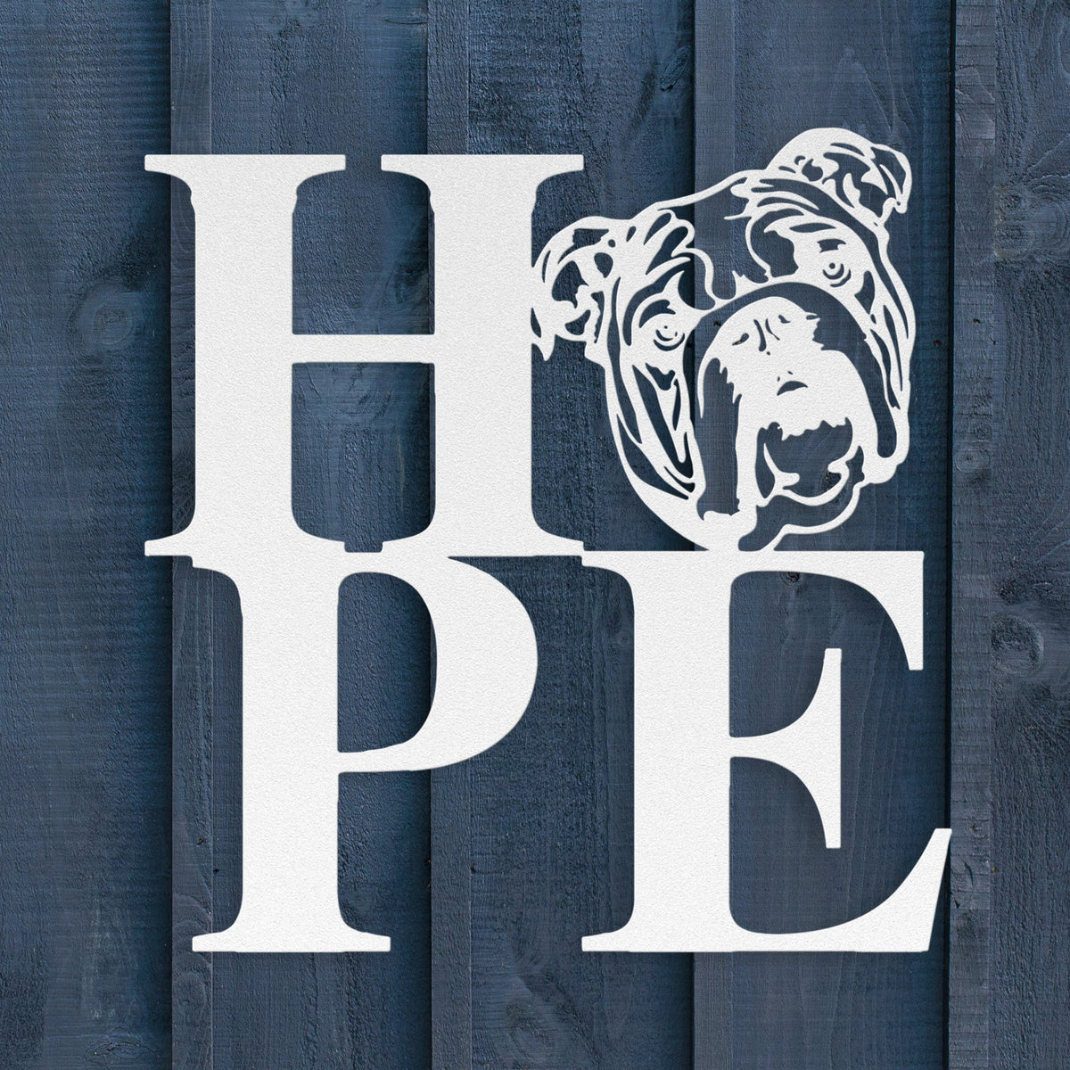 HOPE with a Bulldog Twist! Steel Wall Art - BullyBellyMetal Sign