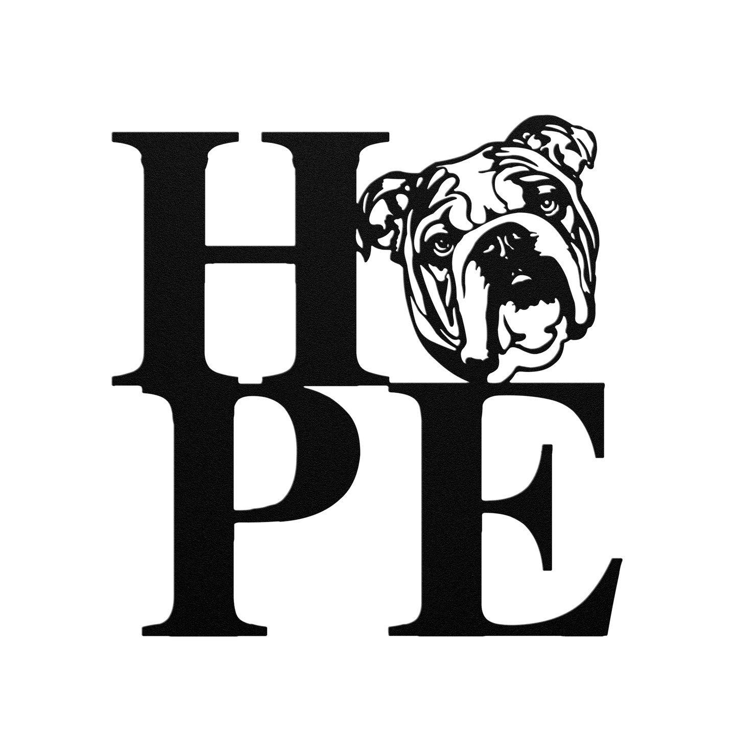 HOPE with a Bulldog Twist! Steel Wall Art - BullyBellyMetal Sign