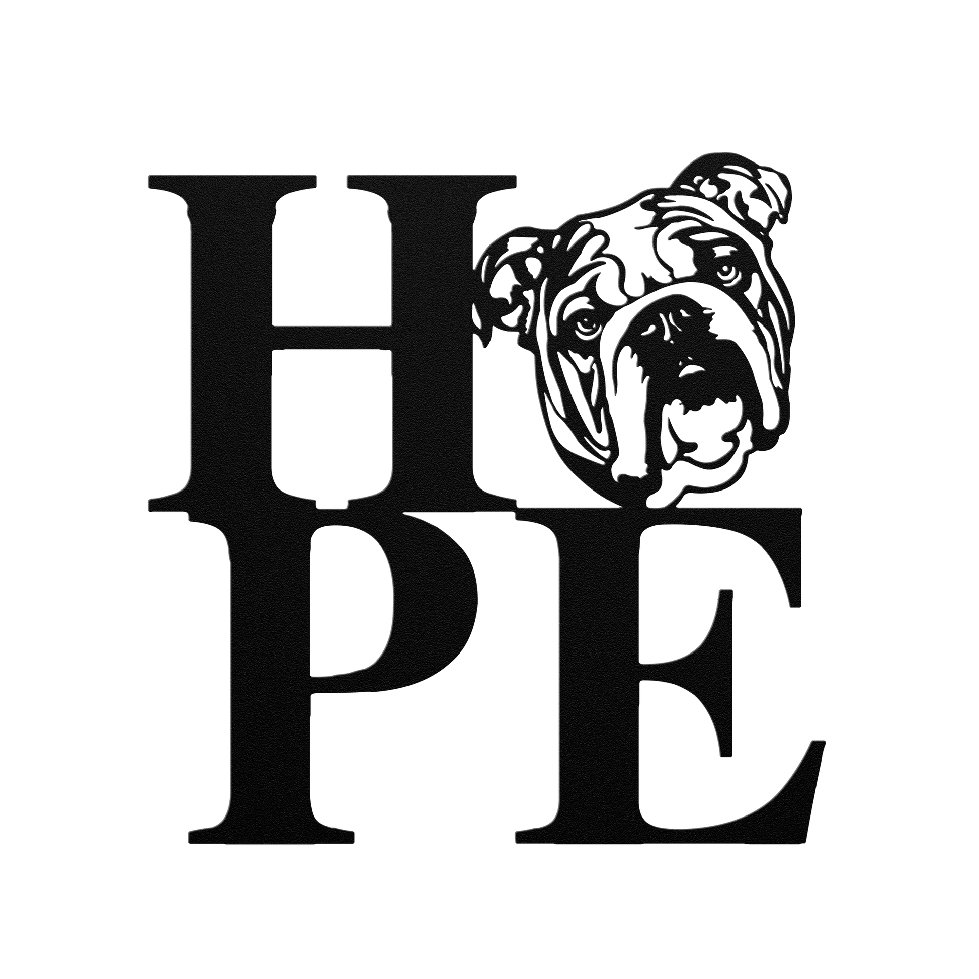 HOPE with a Bulldog Twist! Steel Wall Art - BullyBellyMetal Sign