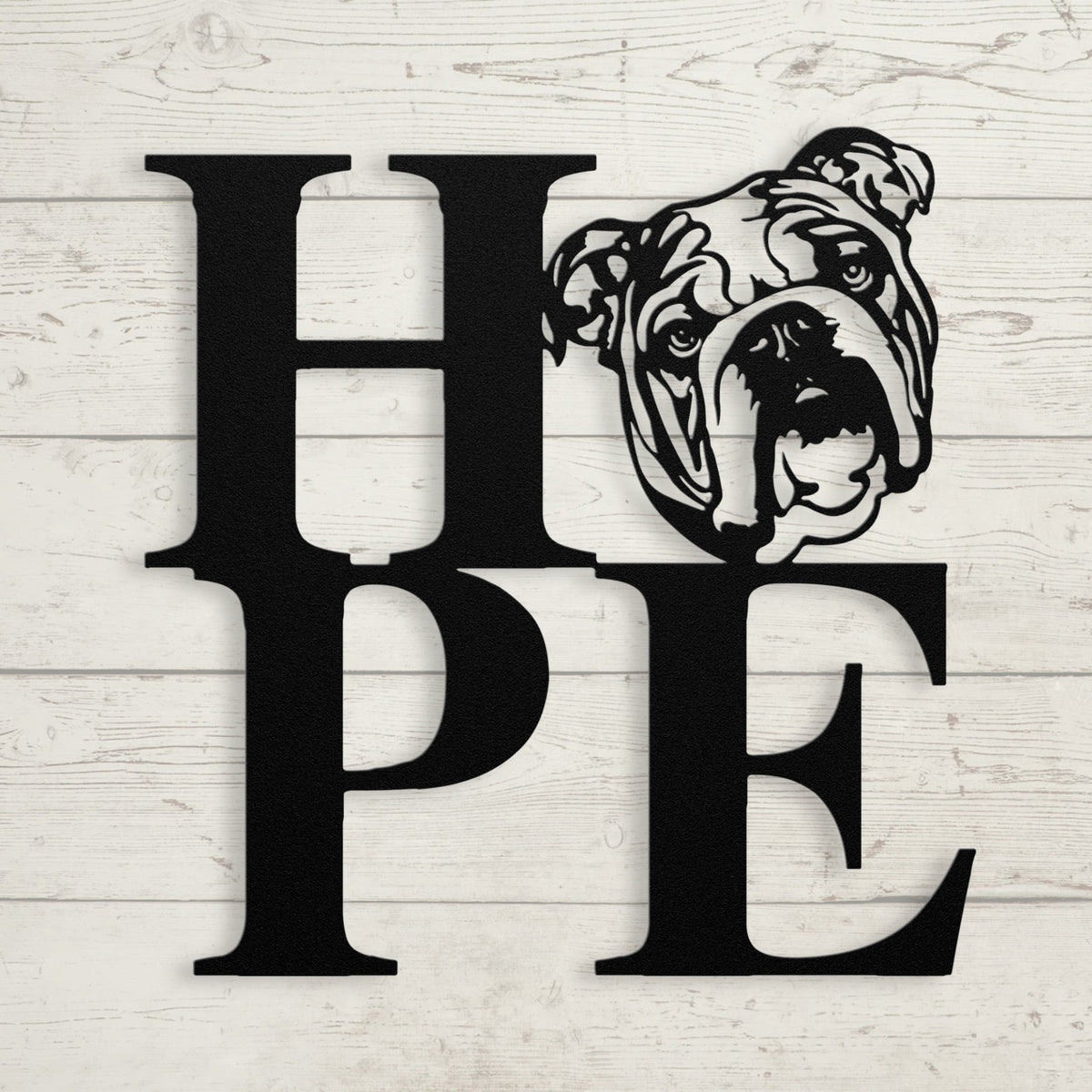 HOPE with a Bulldog Twist! Steel Wall Art - BullyBellyMetal Sign