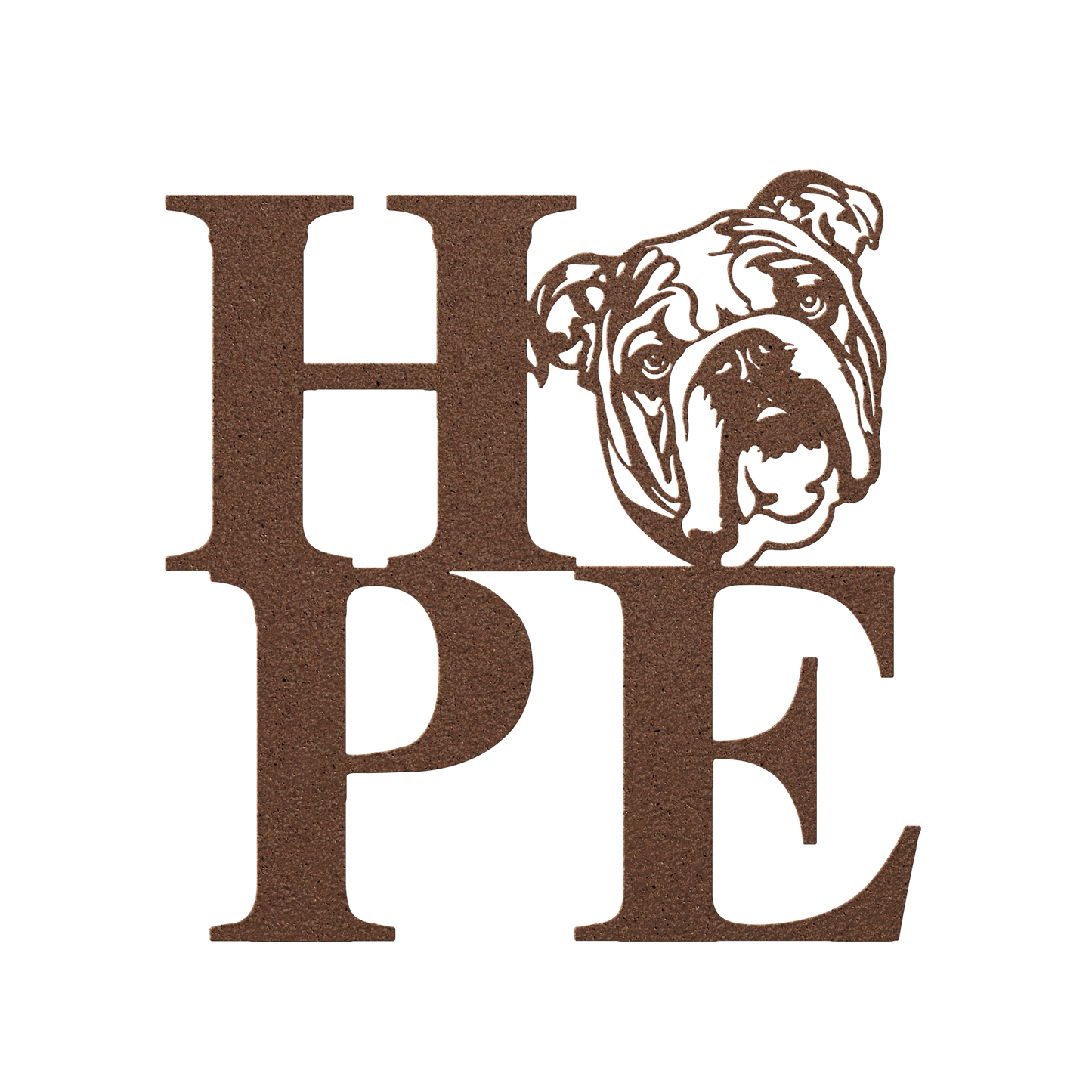 HOPE with a Bulldog Twist! Steel Wall Art - BullyBellyMetal Sign