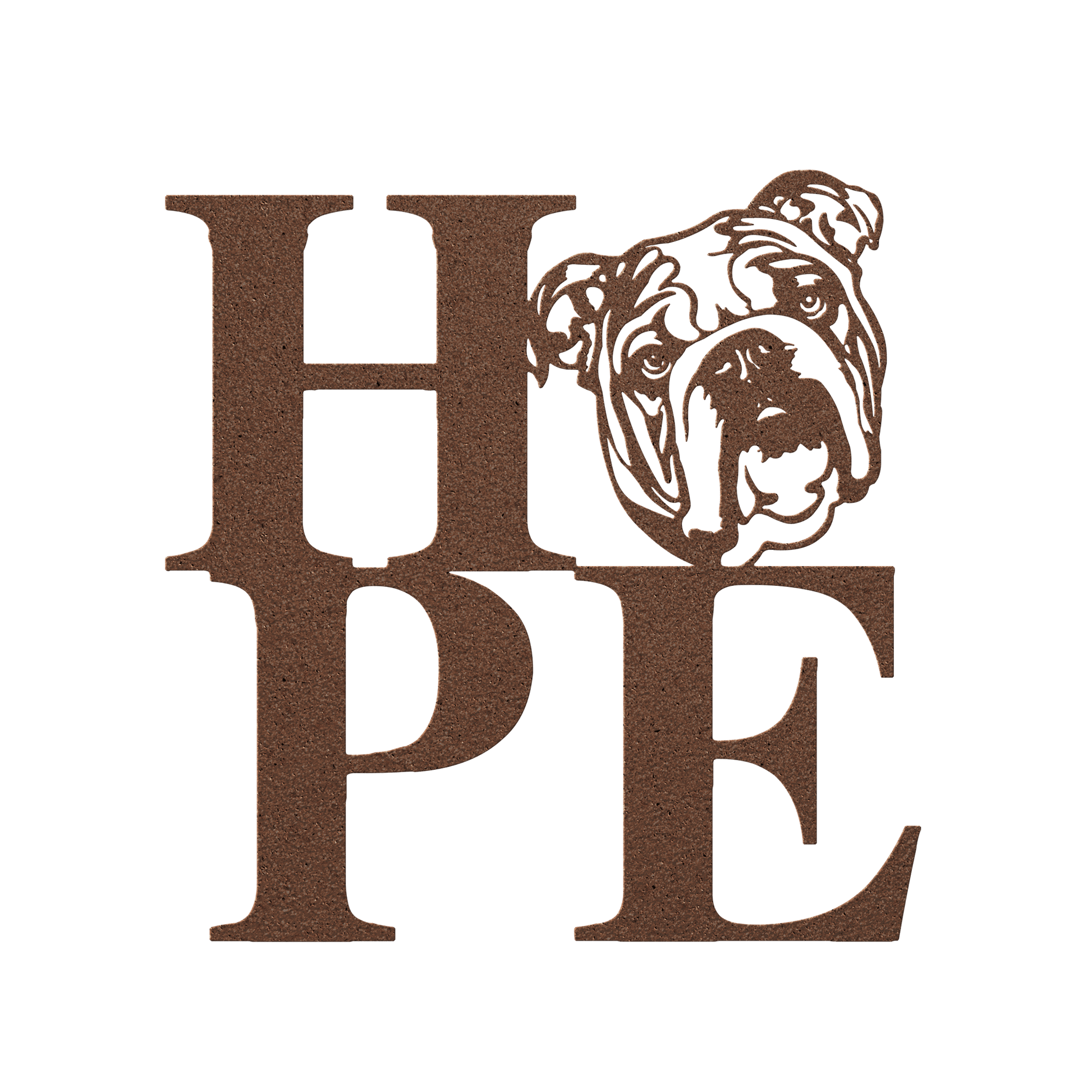HOPE with a Bulldog Twist! Steel Wall Art - BullyBellyMetal Sign
