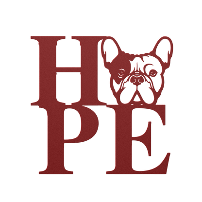HOPE with a French Bulldog Twist! Seel Wall Art - BullyBellyMetal Sign