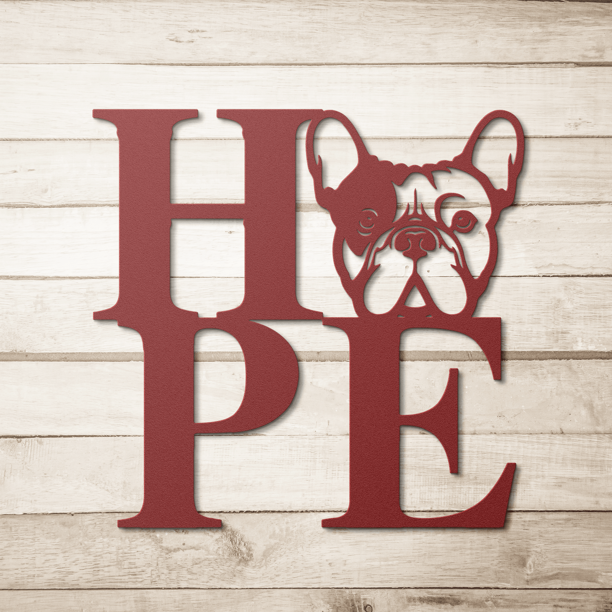 HOPE with a French Bulldog Twist! Seel Wall Art - BullyBellyMetal Sign