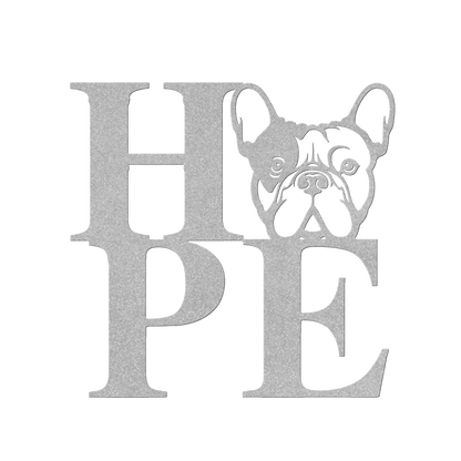 HOPE with a French Bulldog Twist! Seel Wall Art - BullyBellyMetal Sign