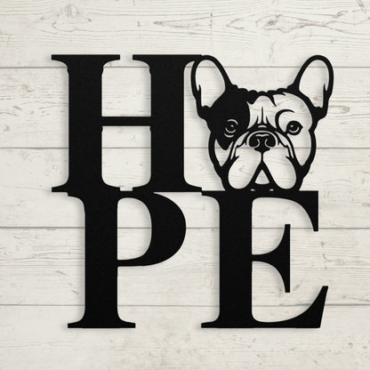 HOPE with a French Bulldog Twist! Seel Wall Art - BullyBellyMetal Sign