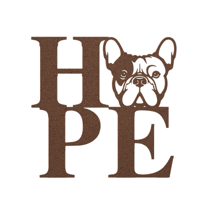 HOPE with a French Bulldog Twist! Seel Wall Art - BullyBellyMetal Sign