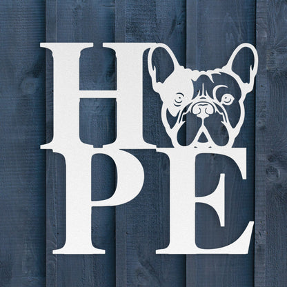HOPE with a French Bulldog Twist! Seel Wall Art - BullyBellyMetal Sign