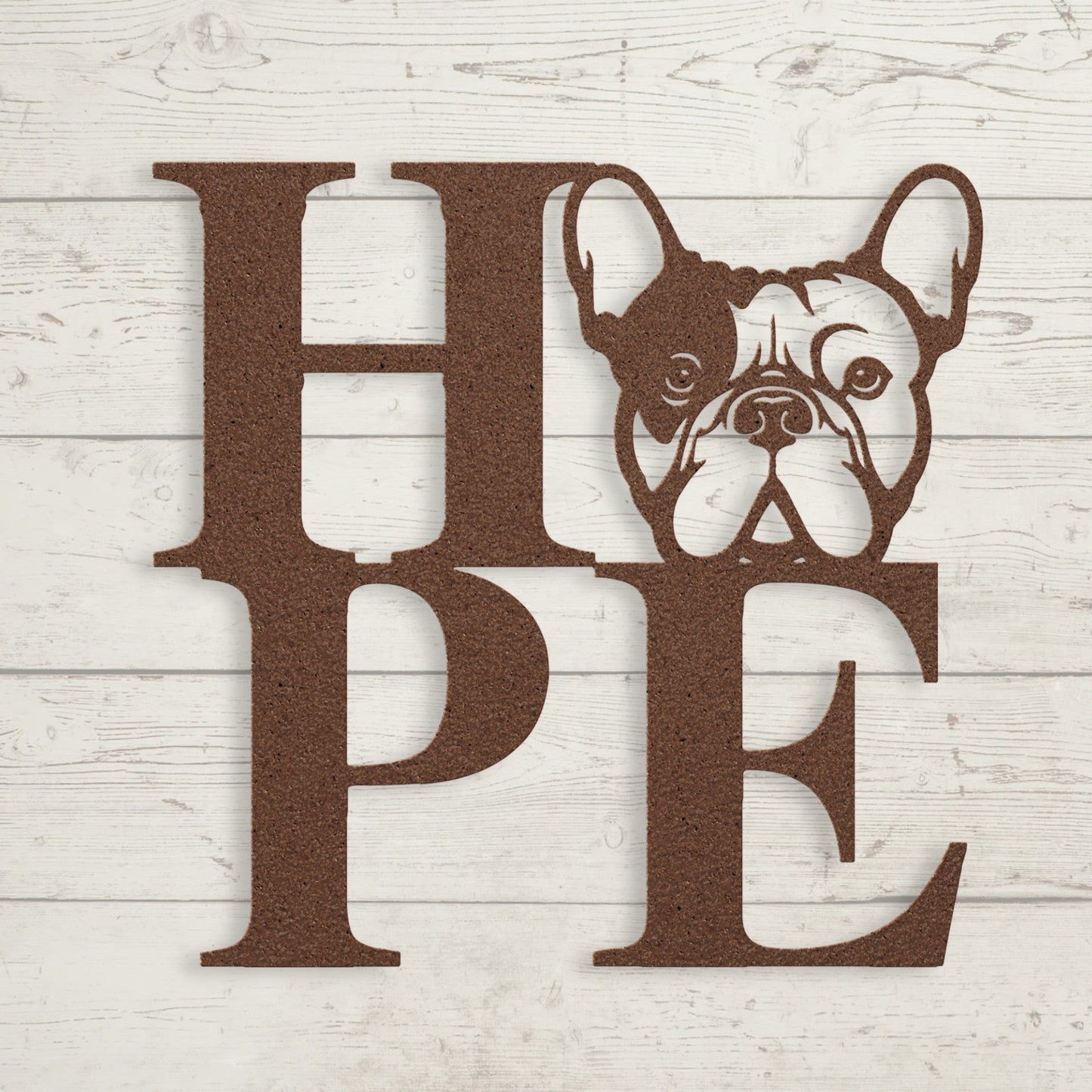 HOPE with a French Bulldog Twist! Seel Wall Art - BullyBellyMetal Sign