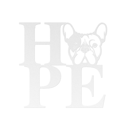 HOPE with a French Bulldog Twist! Seel Wall Art - BullyBellyMetal Sign