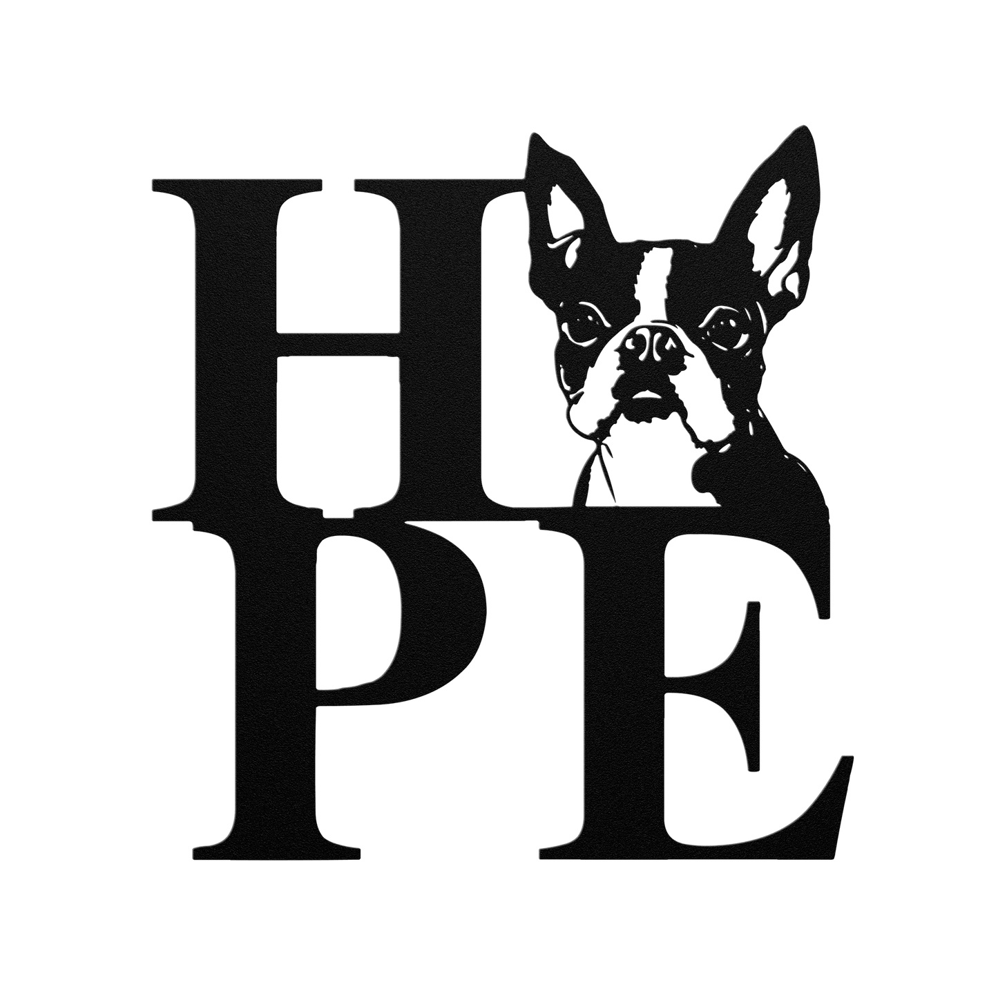 Spread HOPE with a Boston Terrier Twist! - BullyBellyMetal Sign