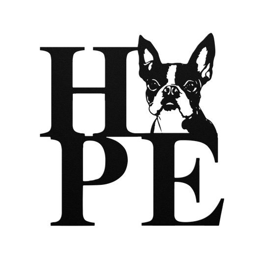 Spread HOPE with a Boston Terrier Twist! - BullyBellyMetal Sign