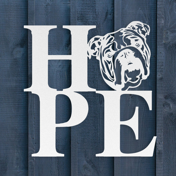 We All Need Hope and a Bulldog Metal Wall Sign - BullyBellyMetal Sign