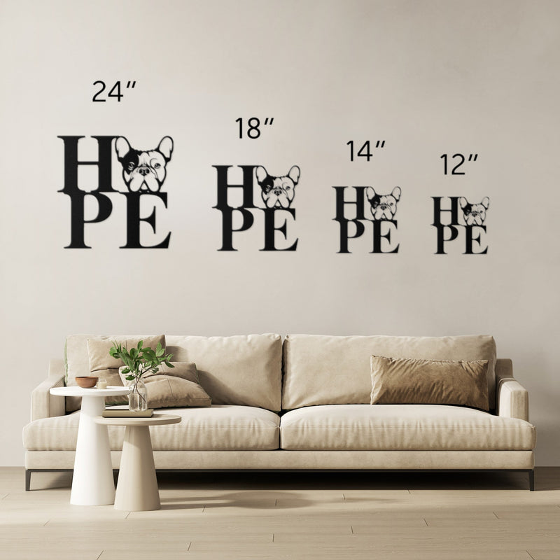 We All Need Hope and a Frenchie Metal Wall Sign - BullyBellyMetal Sign