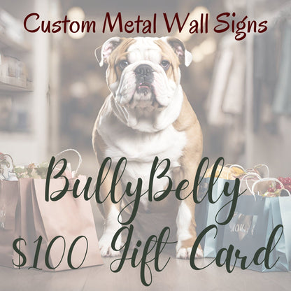 BullyBelly Metal Wall and Lawn Art Gift Card - BullyBellyHome Decor